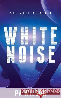 White Noise P a Wilson   9781990509117 Perry Wilson Books