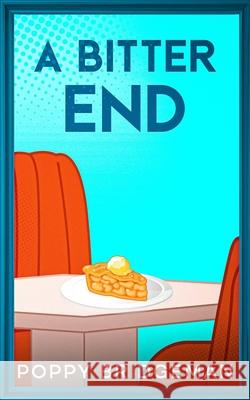 A Bitter End Poppy Bridgeman 9781990509834