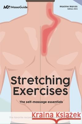 Stretching exercices: The self-massage essentials Massoguide, Maxime Marois 9781990512001 978-1-990512