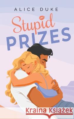 Stupid Prizes Alice Duke   9781990516399