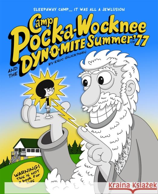 Camp Pock-A-Wocknee and the Dynomite Summer of '77 Glickman, Eric 9781990521072 Black Panel Press Inc