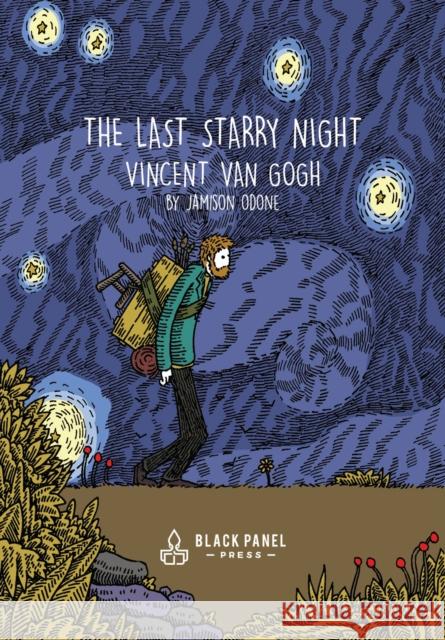 The Last Starry Night: Vincent Van Gogh Jamison Odone 9781990521256