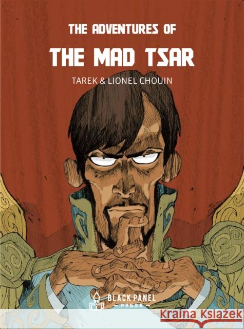 The Adventures of the Mad Tsar Diamond Comic Distributors Inc 9781990521287 Black Panel Press