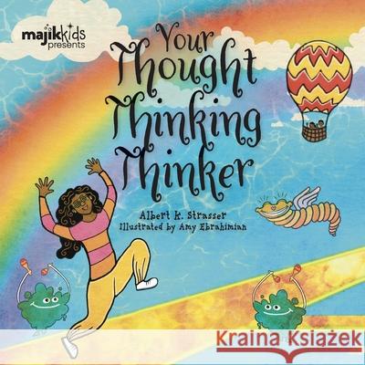 Your Thought Thinking Thinker Albert Strasser Amy Ebrahimian 9781990568053 Majik Kids