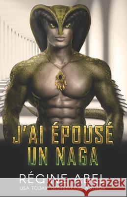 J'ai Épousé un Naga Regine Abel 9781990572012 ISBN Canada