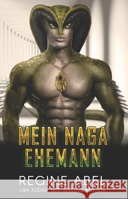 Mein Naga Ehemann Regine Abel, Die Autorenflüsterin 9781990572036 ISBN Canada