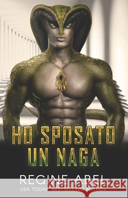 Ho Sposato Un Naga Regine Abel 9781990572111