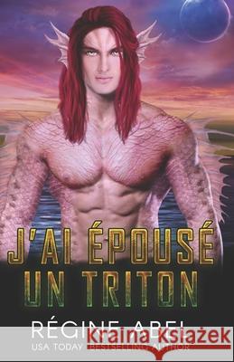 J'ai Épousé un Triton Abel, Regine 9781990572333