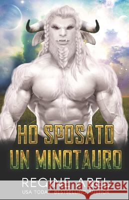 Ho Sposato Un Minotauro Regine Abel 9781990572517 ISBN Canada