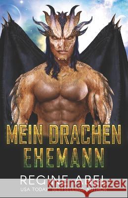 Mein Drachen Ehemann Regine Abel, Die Autorenflüsterin 9781990572777 ISBN Canada