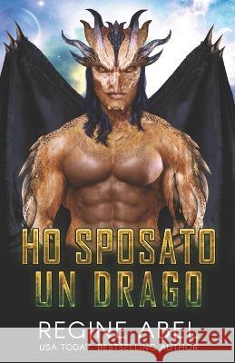 Ho Sposato Un Drago Regine Abel 9781990572869 ISBN Canada