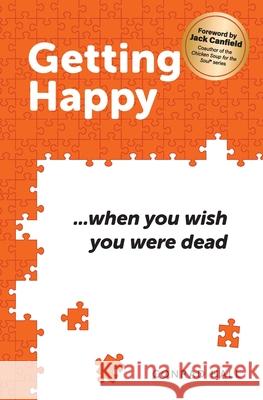 Getting Happy ...when you wish you were dead Conrad Hall Jack Canfield 9781990584015