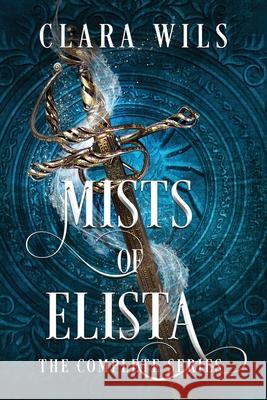 Mists of Elista: The Complete Series Clara Wils 9781990587399