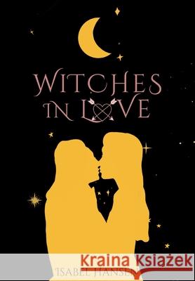 Witches In Love Isabel Hansen 9781990596018 Natalie Andersen Anglin