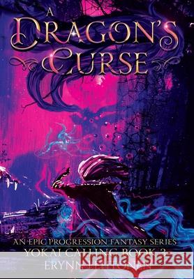 A Dragon's Curse: An Epic Progression Fantasy Erynn Lehtonen 9781990602054 White Raven Chronicles