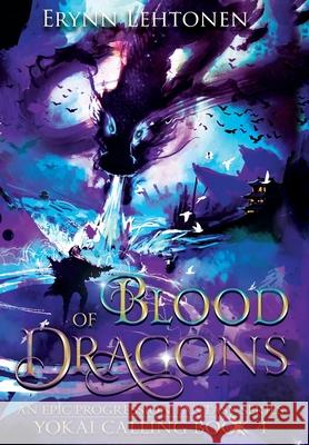 Blood of Dragons: An Epic Progression Fantasy Erynn Lehtonen   9781990602061 White Raven Chronicles