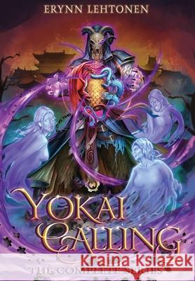 Yokai Calling: The Complete Series Omnibus Erynn Lehtonen 9781990602078 White Raven Chronicles