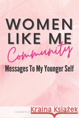 Women Like Me Community: Messages to My Younger Self Erica Dennis Leanne Giavedoni Brenda Cooper 9781990639012