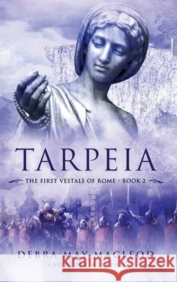 Tarpeia MacLeod, Debra May, MacLeod, Scott 9781990640032
