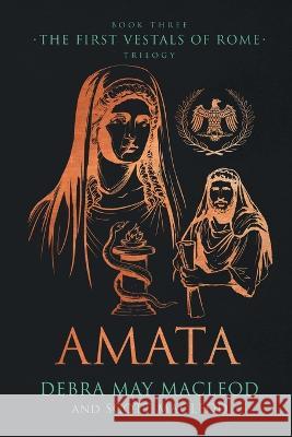 Amata Debra May MacLeod, Scott MacLeod 9781990640063 Debra May MacLeod