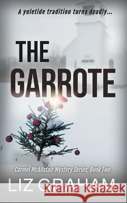 The Garrote Liz Graham 9781990667190 Liz Graham