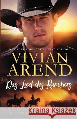 Das Lied des Ranchers Vivian Arend Helena Tamis 9781990674143 Arend Publishing Inc.