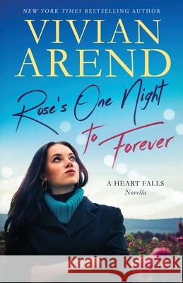 Rose's One Night to Forever Vivian Arend   9781990674181 Arend Publishing Inc.