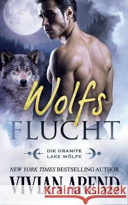 Wolfsflucht Vivian Arend Anna Drago  9781990674549 Arend Publishing Inc.