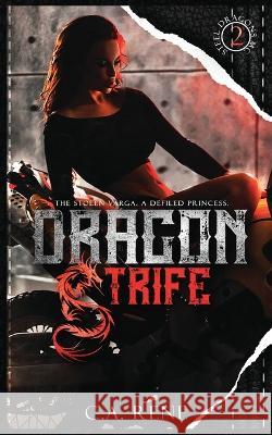 Dragon Strife C. a. Rene 9781990675546 C.A. Rene