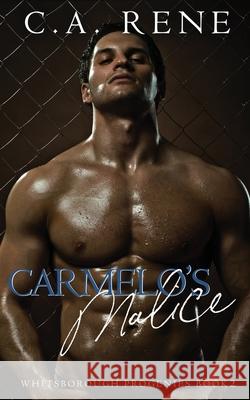 Carmelo's Malice C. a. Rene 9781990675942 C.A. Rene