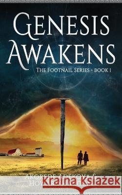Genesis Awakens: An Action Adventure Fantasy with Historical Elements Howard Haugom Akorede Adekoya  9781990678097 Footnail Press