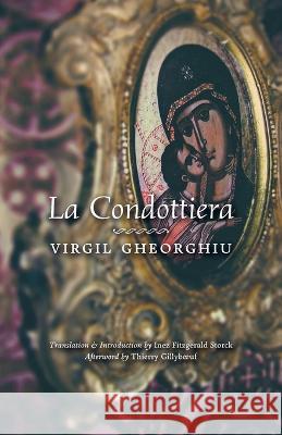 La Condottiera (English edition) Virgil Gheorghiu, Thierry Gillyboeuf, Inez Fitzgerald Storck 9781990685217