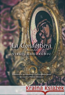 La Condottiera (English edition) Virgil Gheorghiu, Thierry Gillyboeuf, Inez Fitzgerald Storck 9781990685224