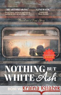 Nothing But White Ash Boni Wagner-Stafford 9781990688492 Ingenium Books