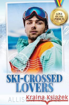 Ski-Crossed Lovers Allison Temple 9781990719219 Allison Temple Books