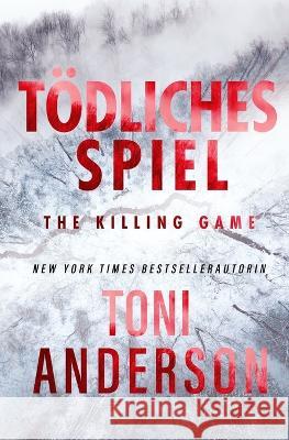 Tödliches Spiel - The Killing Game Anderson, Toni 9781990721137 Toni Anderson