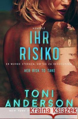 Ihr Risiko - Her Risk To Take Toni Anderson Martin Wick 9781990721199 Toni Anderson