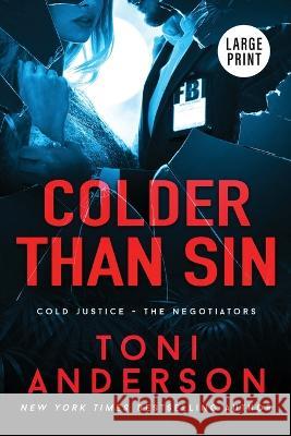 Colder Than Sin: Large Print Toni Anderson 9781990721267 Toni Anderson