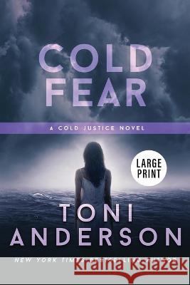 Cold Fear: Large Print Toni Anderson 9781990721410