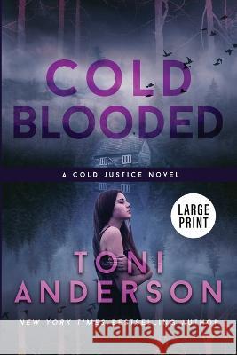 Cold Blooded: Large Print Toni Anderson   9781990721472 Toni Anderson