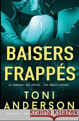 Baisers frapp?s: Romance ? suspense Toni Anderson Esther Dujolier Valentin Translation 9781990721571 Toni Anderson