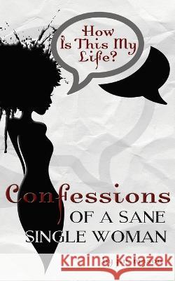 Confessions of a Sane Single Woman J R Mason 9781990724305 Burden of Proofreading Publishing