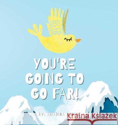 You're Going To Go Far Amanda Minuk   9781990730108 Doodle Paw Press