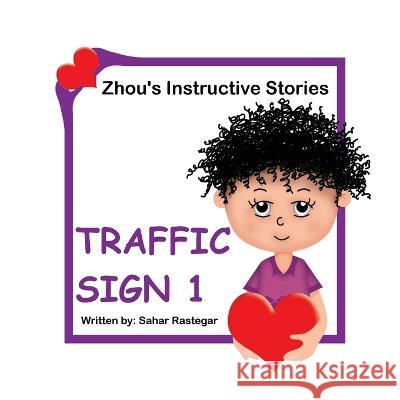 Traffic Sign 1: Zhou\'s Instructive Stories Sahar Rastegar 9781990760822 Kidsocado