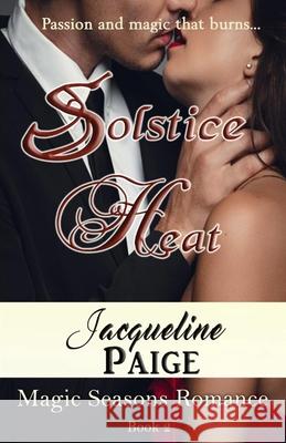 Solstice Heat Jacqueline Paige 9781990763014 Favorite Recipes Press (FRP)