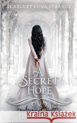 A Secret Hope (Hope Ever After, #18) Scarlett Luna Strange 9781990768293 Something Strange Publishing