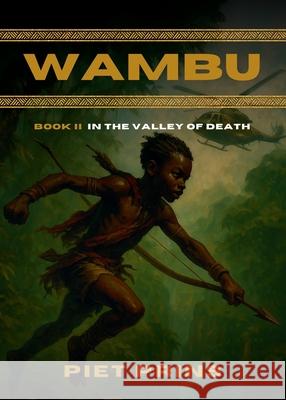 Wambu: In the Valley of Death Piet Prins 9781990771880