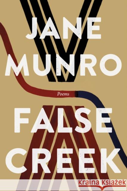 False Creek Jane Munro 9781990776090 Harbour Publishing