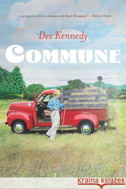 Commune: A Novel Des Kennedy 9781990776519 Harbour Publishing