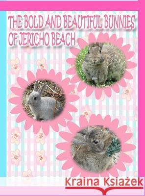 The Bold and Beautiful Bunnies of Jericho Beach Rowena Kong, Annie Ho 9781990782251 Annie and Rowena